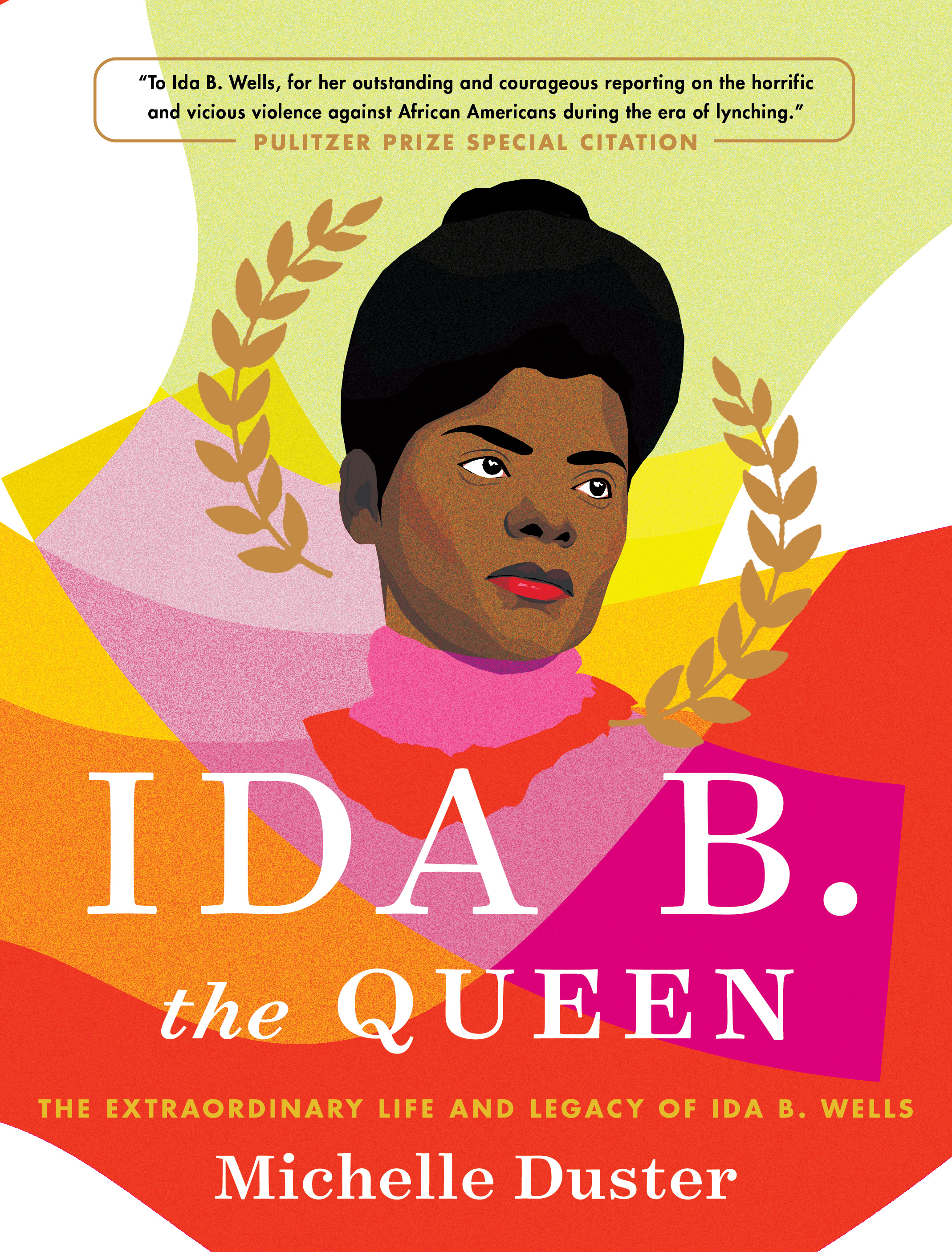 Cover art for "Ida B. The Queen: The Extraordinary Life and Legacy of Ida B. Wells."